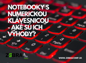 Notebooky s numerickou klávesnicou – aké sú ich výhody?