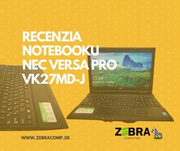 Recenzia neznámej novinky – notebooku NEC VersaPro VK27MD-J