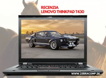 RECENZIA: Ford Mustang medzi notebookmi – Lenovo ThinkPad T430