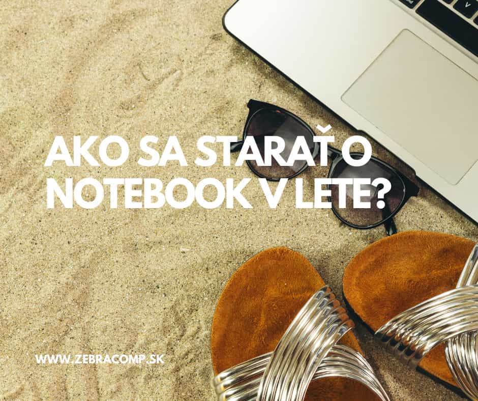 Ako sa starať o notebook v lete?