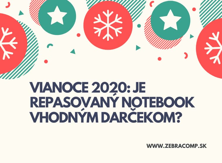 Vianoce-2020-Je-repasovany-notebook-vhodnym-darcekom